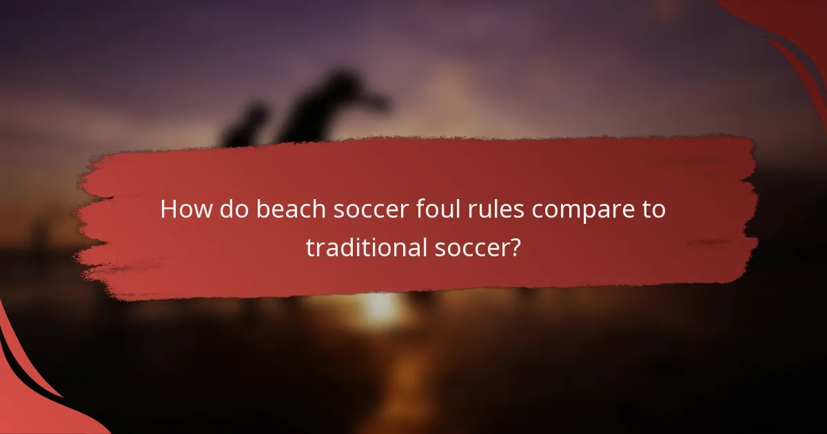 How do beach soccer foul rules compare to traditional soccer?