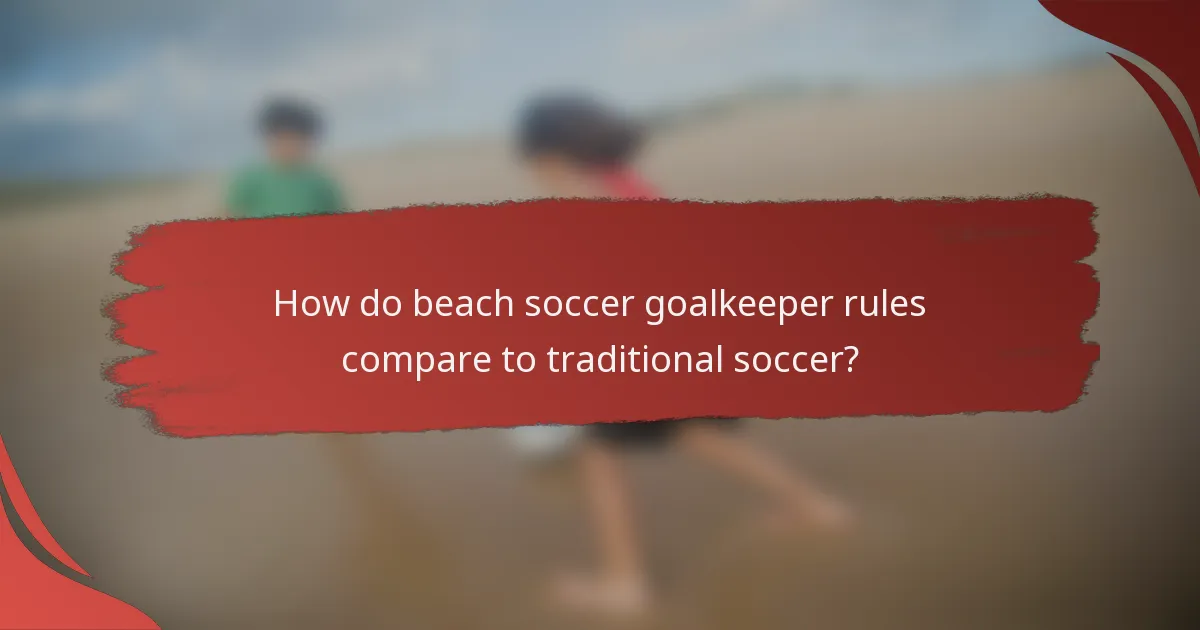 How do beach soccer goalkeeper rules compare to traditional soccer?