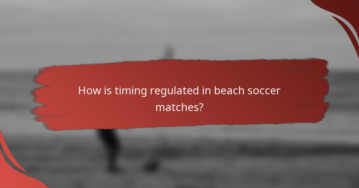 How is timing regulated in beach soccer matches?